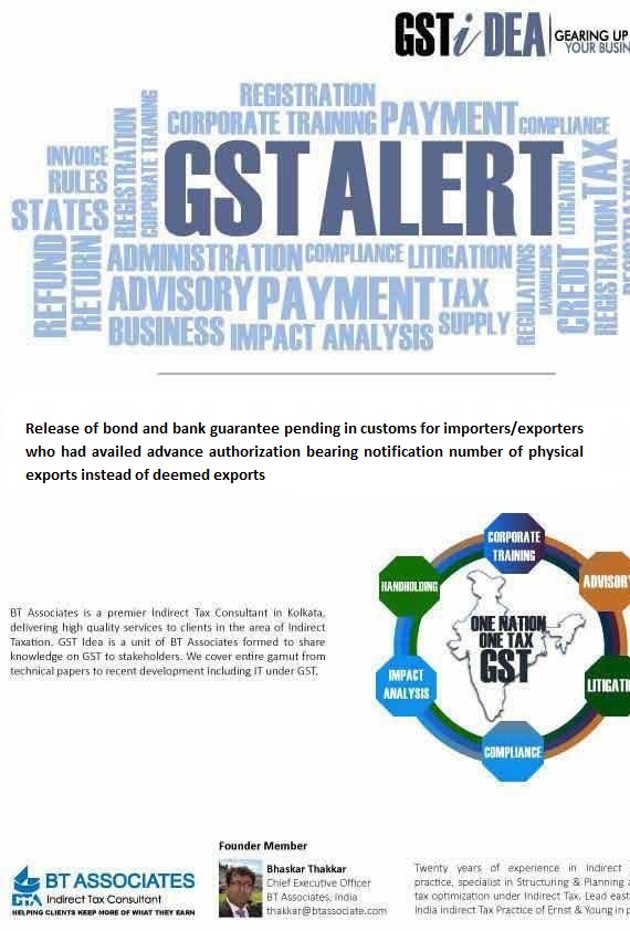 Release of bond and bank guarantee pending in customs for importers/exporters who had availed advance authorization bearing notification number of physical exports instead of deemed exports